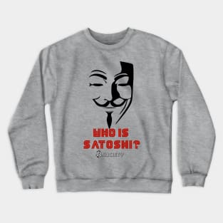 Who is Satoshi? Crewneck Sweatshirt